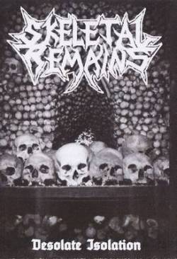 Skeletal Remains : Desolate Isolation Skeletal Remains : Desolate Isolation